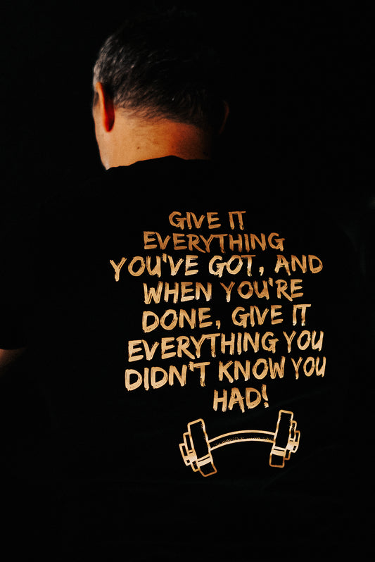 Give It Everything Tee